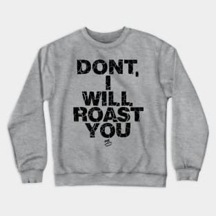 OTE Roast you Crewneck Sweatshirt